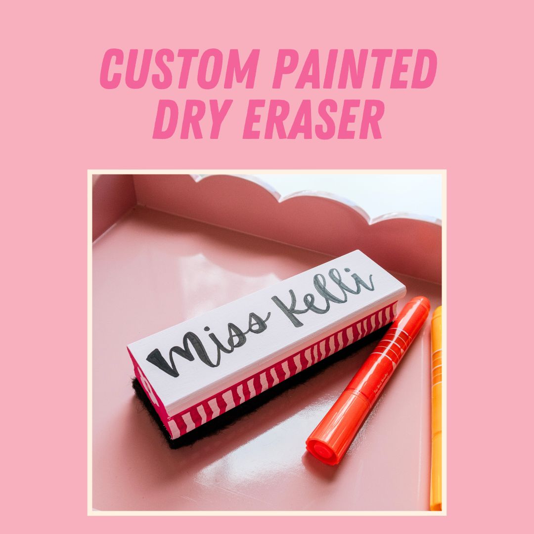 Custom Painted Dry Eraser