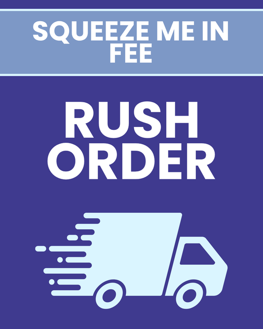 Squeeze Me In! (within 15 days)