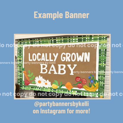 Locally Grown Baby Banner Templates